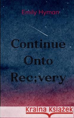 Continue Onto Recovery Emily Hyman 9789372134667 Bookleaf Publishing - książka