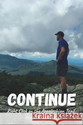 Continue: Right Click on the Appalachian Trail Phillip Valentine, Scott Strode 9798849510507 Independently Published - książka
