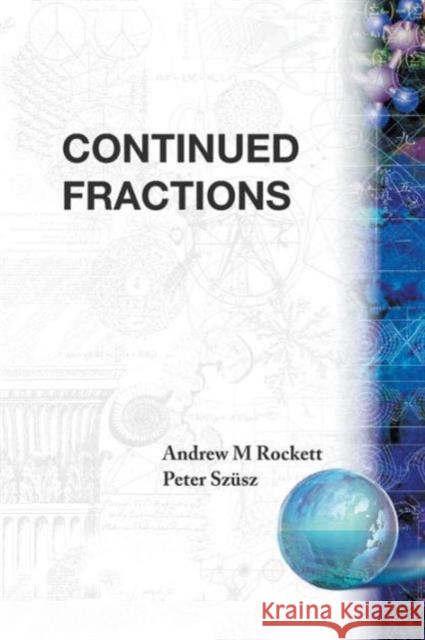 Continued Fractions Peter Szusz 9789810210526 World Scientific Publishing Company - książka