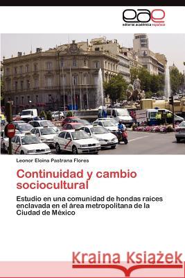 Continuidad y cambio sociocultural Pastrana Flores Leonor Eloina 9783845484792 Editorial Acad Mica Espa Ola - książka