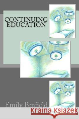 Continuing Education Emily Penfield 9781469966304 Createspace - książka