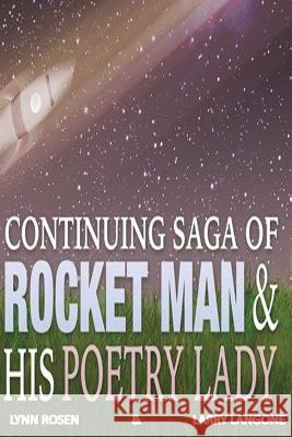 Continuing Saga of Rocket Man and His Poetry Lady Larry Langone Lynn Rosen 9781502812933 Createspace Independent Publishing Platform - książka