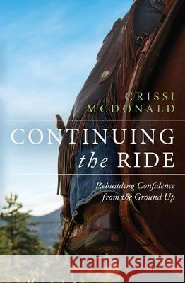 Continuing The Ride: Rebuilding Confidence from the Ground Up Crissi McDonald Susan Tasaki Jane Dixon-Smith 9781732825833 Lilith House Press - książka