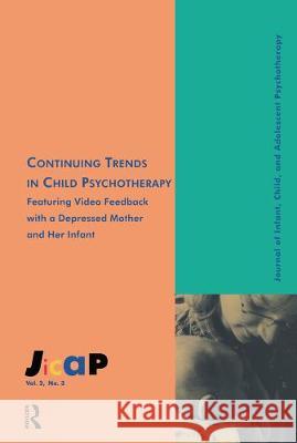 Continuing Trends: Journal of Infant, Child, and Adolescent Psychotherapy, 2.3 Kirkland C. Vaughns 9781138416604 Routledge - książka