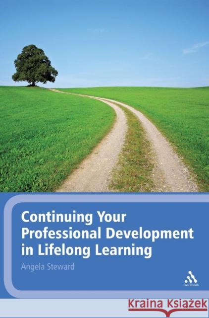 Continuing Your Professional Development in Lifelong Learning Angela Steward 9780826425164  - książka