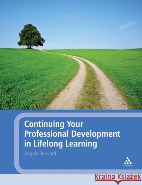 Continuing Your Professional Development in Lifelong Learning Angela Steward 9780826445872  - książka