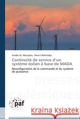 Continuité de service d un système éolien à base de MADA : Reconfiguration de la commande et du système de puissance Sk Mustapha Sondes                       S. Belkhodja Ilhem 9783841630438 Presses Academiques Francophones - książka