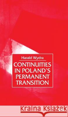 Continuities in Poland's Permanent Transition Harald Wydra 9780333774724 PALGRAVE MACMILLAN - książka