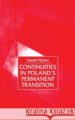 Continuities in Poland's Permanent Transition H. Wydra   9781349416530 Palgrave Macmillan - książka