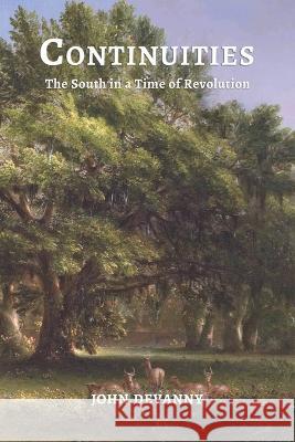 Continuities: The South in a Time of Revolution John Devanny   9781947660861 Shotwell Publishing LLC - książka