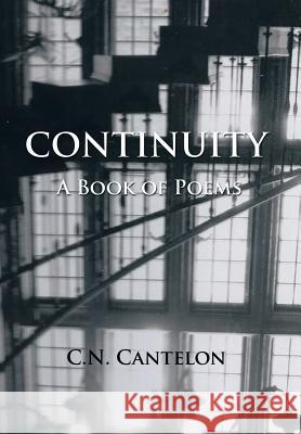 Continuity: A Book of Poems C. N. Cantelon 9781493196630 Xlibris Corporation - książka