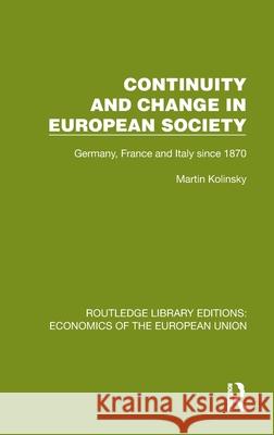 Continuity and Change in European Society: Germany, France and Italy since 1870 Martin Kolinsky 9781041201991 Routledge - książka
