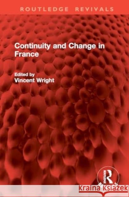 Continuity and Change in France Vincent Wright 9781032831817 Routledge - książka