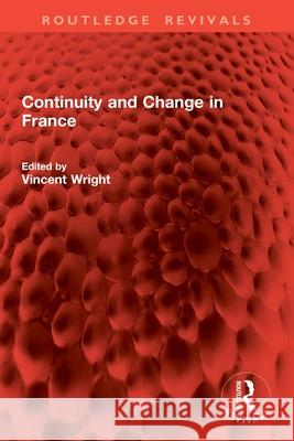Continuity and Change in France Vincent Wright 9781032832883 Routledge - książka