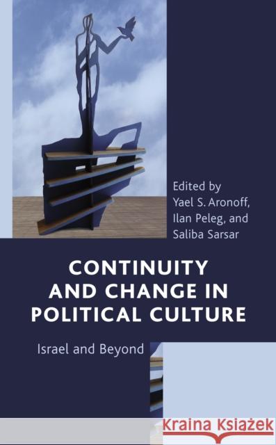 Continuity and Change in Political Culture: Israel and Beyond Yael S. Aronoff Ilan Peleg Saliba Sarsar 9781793605702 Lexington Books - książka