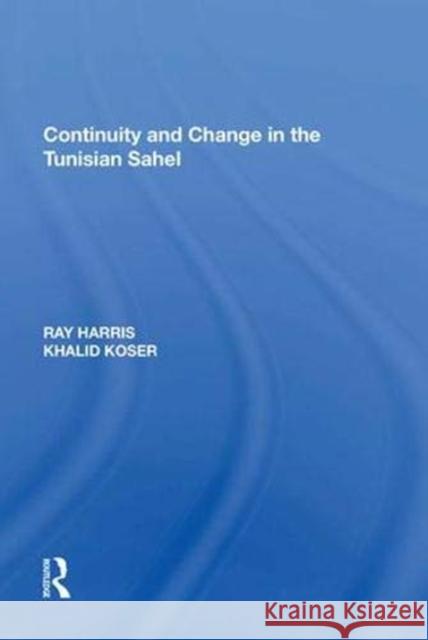 Continuity and Change in the Tunisian Sahel Ray Harris   9781138621985 Routledge - książka