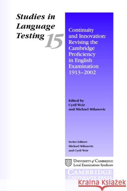 Continuity and Innovation: Revising the Cambridge Proficiency in English Examination 1913-2002 University Of Cambridge Local Examinatio 9780521013314  - książka