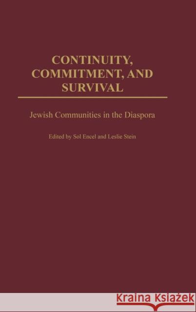 Continuity, Commitment, and Survival: Jewish Communities in the Diaspora Encel, Sol 9780275973377 Praeger Publishers - książka