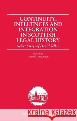 Continuity, Influences and Integration in Scottish Legal History: Select Essays of David Sellar Hector L. Macqueen 9781474488761 Edinburgh University Press - książka