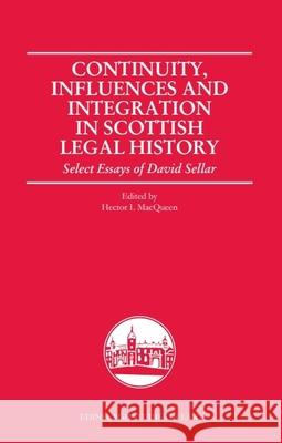 Continuity, Influences and Integration in Scottish Legal History: Select Essays of David Sellar Hector Macqueen 9781474488778 Edinburgh University Press - książka