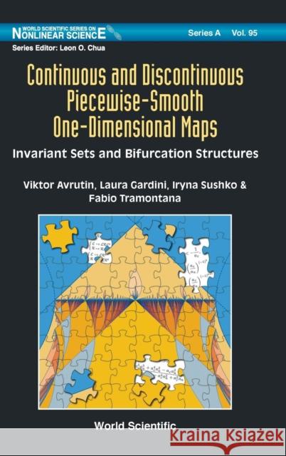 Continuous and Discontinuous Piecewise-Smooth One-Dimensional Maps: Invariant Sets and Bifurcation Structures Viktor Avrutin Laura Gardini Michael Schanz 9789814368827 World Scientific Publishing Company - książka