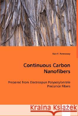 Continuous Carbon Nanofibers Sian F. Fennessey 9783639000061 VDM VERLAG DR. MULLER AKTIENGESELLSCHAFT & CO - książka