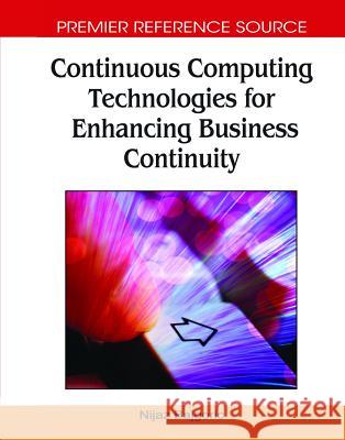 Continuous Computing Technologies for Enhancing Business Continuity Nijaz Bajgoric 9781605661605 Information Science Reference - książka