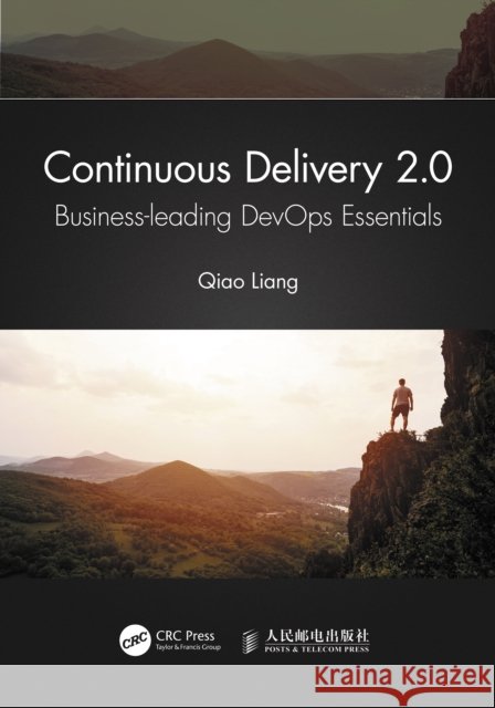 Continuous Delivery 2.0: Business-Leading Devops Essentials Qiao Liang 9781032117997 CRC Press - książka