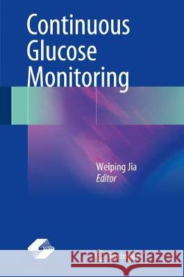 Continuous Glucose Monitoring Weiping Jia 9789811070730 Springer - książka