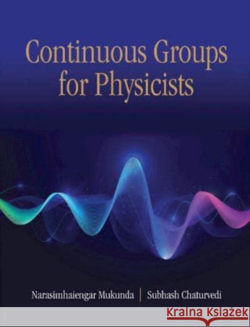 Continuous Groups for Physicists Subhash Chaturvedi 9781009187053 Cambridge University Press - książka