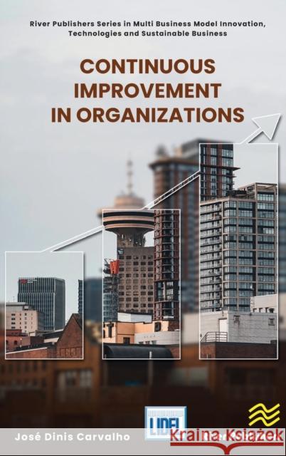 Continuous Improvement in Organizations Jos? Dinis Carvalho 9788770227988 River Publishers - książka