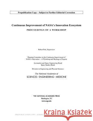 Continuous Improvement of Nasa's Innovation Ecosystem: Proceedings of a Workshop National Academies of Sciences Engineeri Division on Engineering and Physical Sci Space Studies Board 9780309495073 National Academies Press - książka