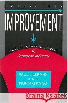 Continuous Improvement: Quality Control Circles in Japanese Industryvolume 19 Lillrank, Paul 9780939512379 U of M Center for Japanese Studies - książka