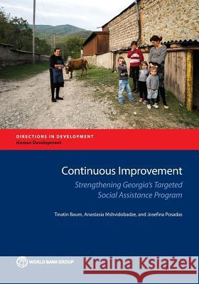 Continuous Improvement: Strengthening Georgia's Targeted Social Assistance Program Tinatin Baum Anastasia Mshvidobadze Josefina Posadas 9781464809002 World Bank Publications - książka