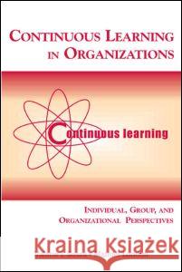 Continuous Learning in Organizations: Individual, Group, and Organizational Perspectives Sessa, Valerie I. 9780805850178 Lawrence Erlbaum Associates - książka