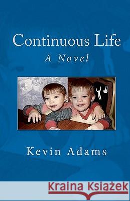 Continuous Life Kevin Adams 9781452826547 Createspace - książka