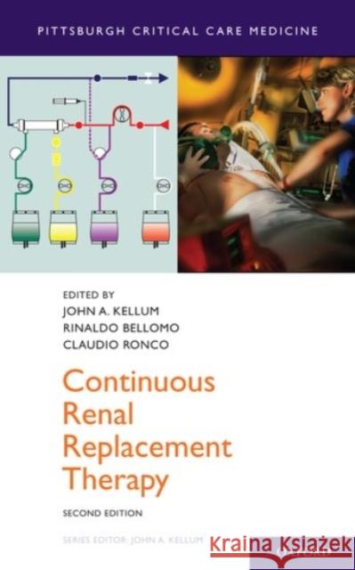 Continuous Renal Replacement Therapy John A., Ed. Kellum R. Bellomo C. Ronco 9780190225537 Oxford University Press, USA - książka