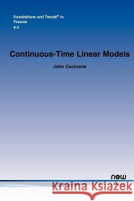 Continuous-Time Linear Models John Cochrane 9781601985866 Now Publishers - książka