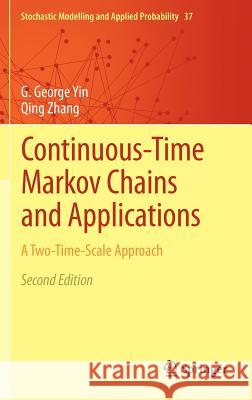 Continuous-Time Markov Chains and Applications: A Two-Time-Scale Approach Yin, G. George 9781461443452 Springer - książka