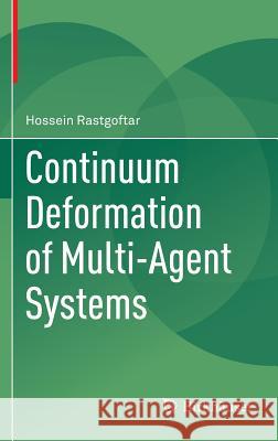 Continuum Deformation of Multi-Agent Systems Hossein Rastgoftar 9783319415932 Birkhauser - książka