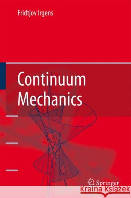 Continuum Mechanics Fridtjov Irgens 9783540742975 Springer-Verlag Berlin and Heidelberg GmbH &  - książka
