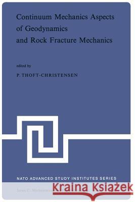 Continuum Mechanics Aspects of Geodynamics and Rock Fracture Mechanics: Proceedings of the NATO Advanced Study Institute Held in Reykjavik, Iceland, 1 Thoft-Christensen, P. 9789401022705 Springer - książka