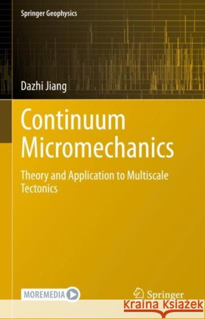 Continuum Micromechanics: Theory and Application to Multiscale Tectonics Dazhi Jiang 9783031233128 Springer - książka