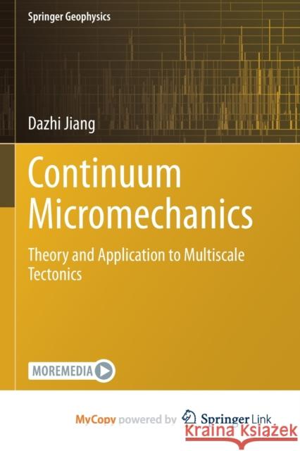 Continuum Micromechanics: Theory and Application to Multiscale Tectonics Jiang Dazhi Jiang 9783031233142 Springer Nature B.V. - książka