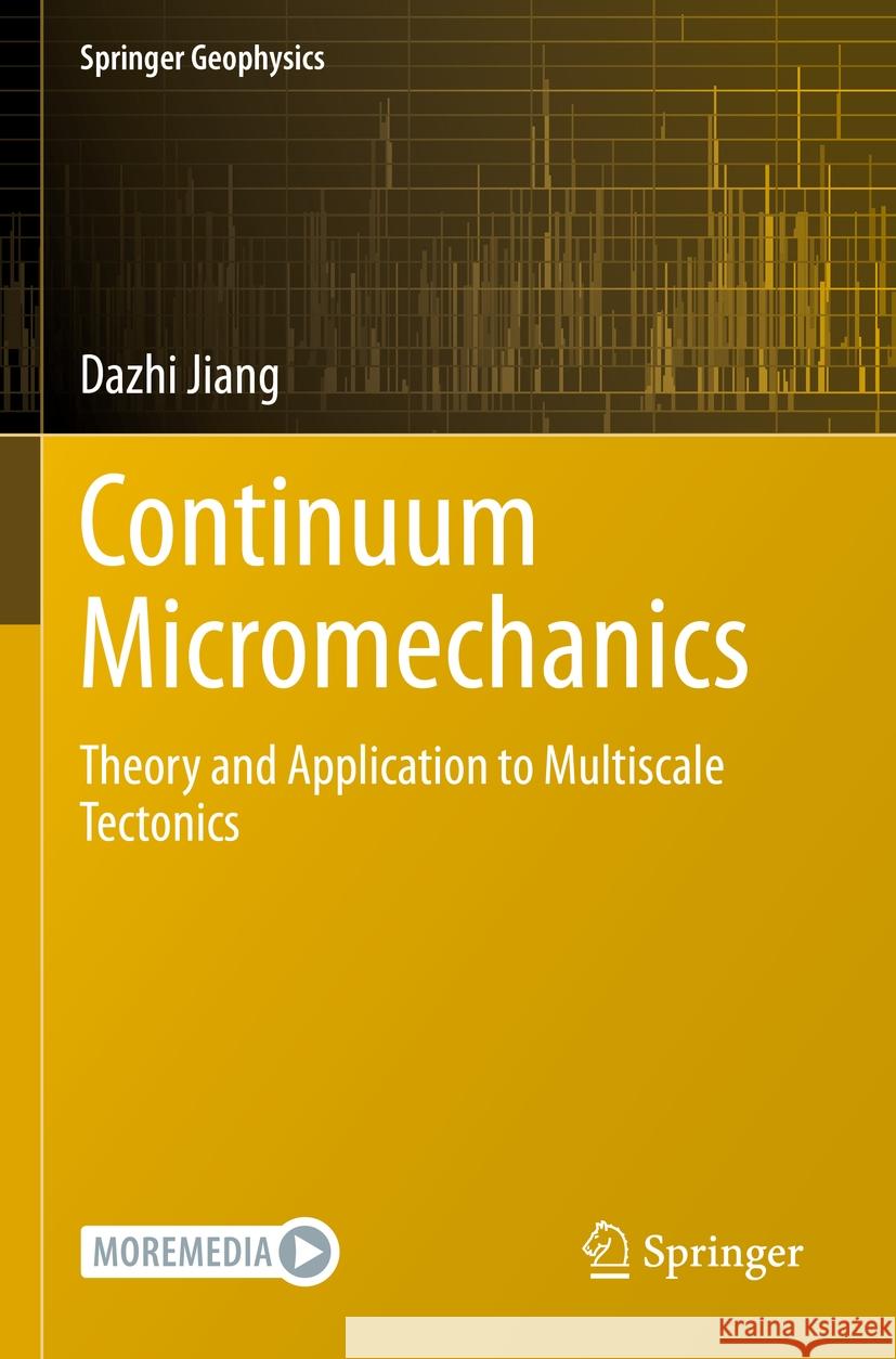 Continuum Micromechanics: Theory and Application to Multiscale Tectonics Dazhi Jiang 9783031233159 Springer - książka