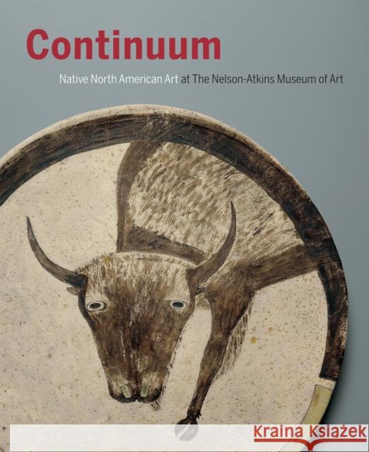 Continuum: Native North American Art at the Nelson-Atkins Museum of Art Torrence, Gaylord 9780997044652 Nelson-Atkins Museum - książka