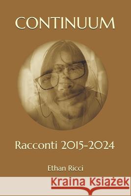 Continuum: Racconti 2015-2024 Ethan Ricci 9798324726850 Independently Published - książka
