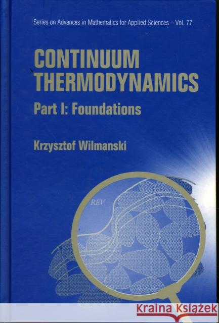 Continuum Thermodynamics - Part I: Foundations Krzysztof Wilmanski 9789812835567 World Scientific Publishing Company - książka