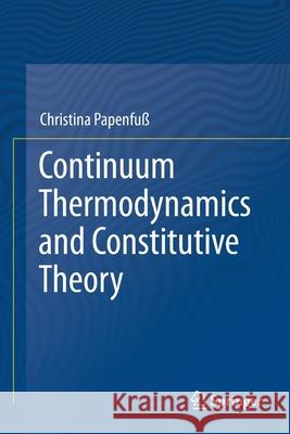 Continuum Thermodynamics and Constitutive Theory Papenfu 9783030439910 Springer - książka