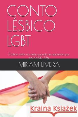 Conto Lésbico Lgbt: Cristina sofre na pele quando se apaixona por sua amiga July. de Oliveira, Maria Aparecida 9781673188486 Independently Published - książka